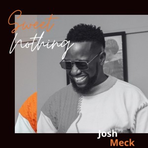 Sweet Nothings by Josh Meck