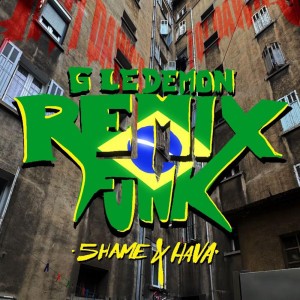 G LE DEMON (Baile Funk) - 5hame & HavaGoat Remix