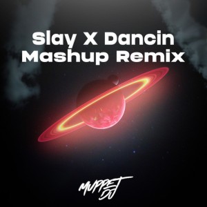 Slay X Dancin - Remix