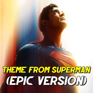 Superman Theme - Trailer Version - Epic Version