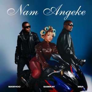 Nam Angeke by MaWhoo & Sami'Kay & MSA
