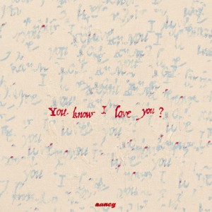 You know I love you?
