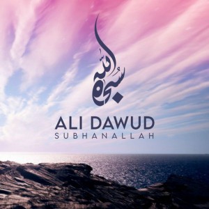 Subhan Allah by Ali Dawud