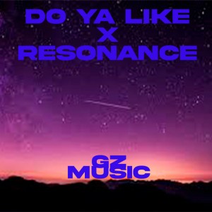 Do ya like x Resonance - Remix
