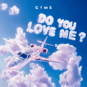DO YOU LOVE ME ? by GIMS