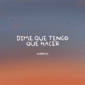 Dime qué tengo que hacer