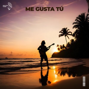 Me Gustas Tu