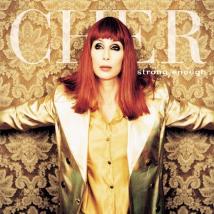 Strong Enough (single version) by Cher