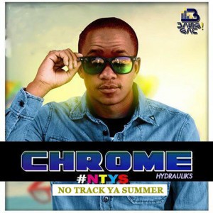 No Track Ya Summer #NTYS by Chrome Hydrauliks