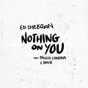 Nothing On You (feat. Paulo Londra & Dave)