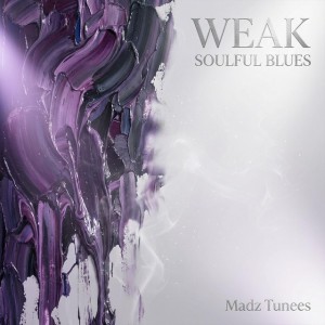 WEAK | SOULFUL BLUES