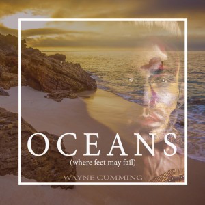 Oceans (Where Feet May Fail)