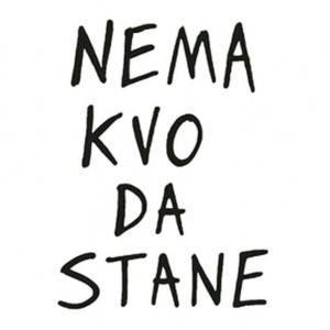 NEMA KVO DA STANE
