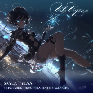 Vele Uyena (Risk It All) (feat. Solaariss) by Skyla Tylaa & JAZZWRLD & Thukuthela & Elaine & Solaariss