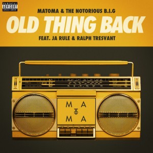 Old Thing Back by Matoma & Ja Rule & Ralph Tresvant & The Notorious B.I.G.