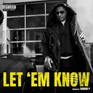 LET EM KNOW by T.I.