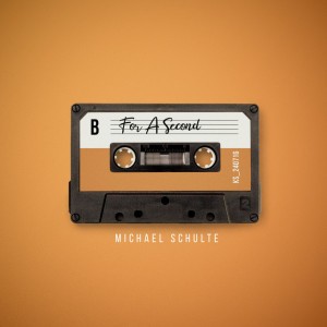 For a Second by Michael Schulte