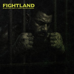Fightland by 50 Cent & Sheff G & Sleepy Hallow & Jeremih
