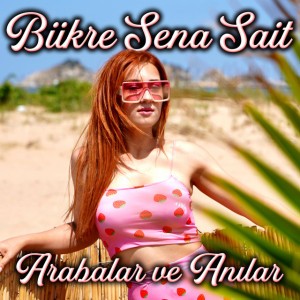 Arabalar ve Anılar by Bükre Sena Sait