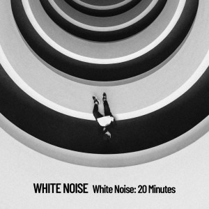 20 Minutes of White Noise by Concentration Music for Work & White Noise & Relaxing Music