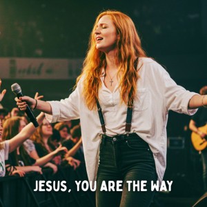 Jesus, You Are the Way - Live