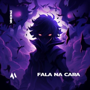 FALA NA CARA - PHONK