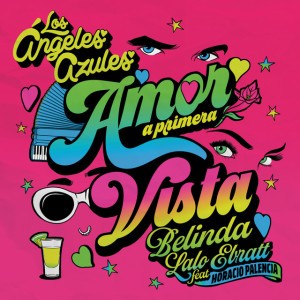 Amor a Primera Vista (feat. Horacio Palencia) by Los Ángeles Azules & Belinda & Lalo Ebratt & Horacio Palencia