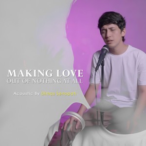 Making Love Out of Nothing at All