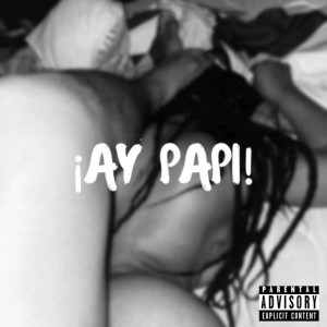 ¡Ay Papi!