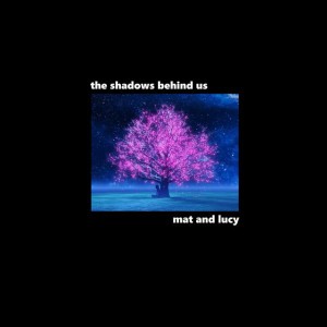 The Shadows Behind Us - Acoustic