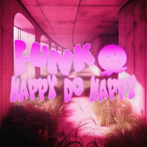 FUNK HAPPY DO HAPPY - Super Slowed