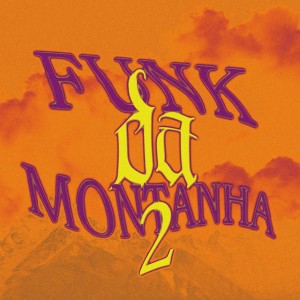 Funk Da Montanha 2 - Super Slowed