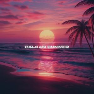 Balkan Summer