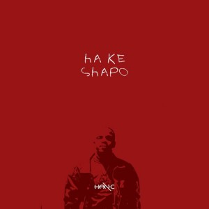Ha Ke Shapo (feat. MB Onthebeat) by Han-C & MB Onthebeat