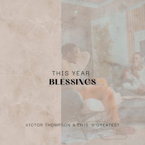 THIS YEAR (Blessings) (feat. Ehis 'D' Greatest)