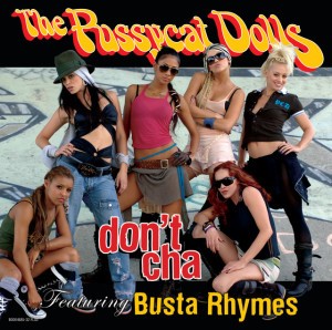Don't Cha by The Pussycat Dolls