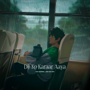 Dil Ko Karaar Aaya - LOFI