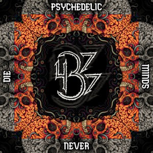 Psychedelic Minds Never Die