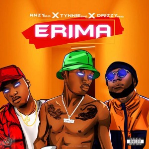 Erima (feat. Anzy, Tynnie & Drizzy)