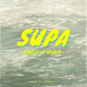 Supa (feat. Wizkid)