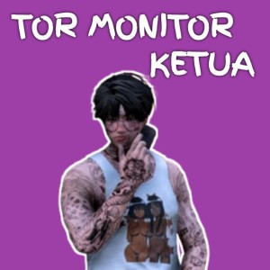 DJ Tor Monitor Ketua