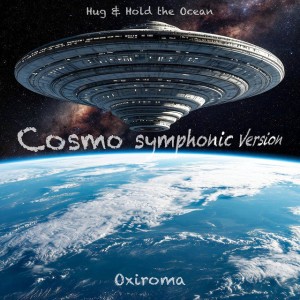 Hug & Hold the Ocean - Cosmo Symphonic Version