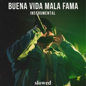 Buena Vida Mala Fama Slowed - Instrumental