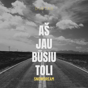 Aš jau būsiu toli(Duetas)