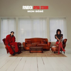 MON BÉBÉ (feat. Ayra Starr) by RnBoi & Ayra Starr