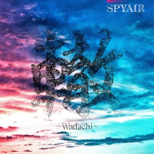 轍~Wadachi~ by SPYAIR