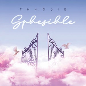 Sphesihle (feat. Mthunzi)