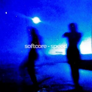 Softcore - Speed