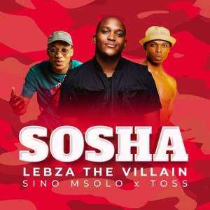 Sosha (feat. Sino Msolo & Toss) - Radio Edit