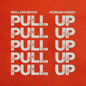 Pull Up by Mellow Mood & Romain Virgo